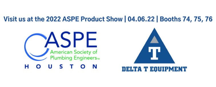 Visit Delta T Equipment at the 2022 Annual ASPE Product Show on April 6!