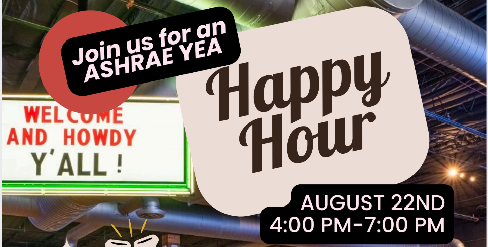 Join Us on August 22, 2024 for the ASHRAE YEA Happy Hour Event Sponsored by Delta T Equipment